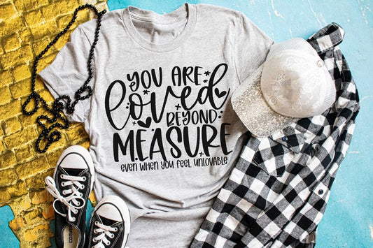 You Are Loved Beyond Measure☺️