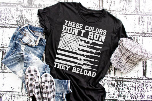 These Colors Don't Run They Reload