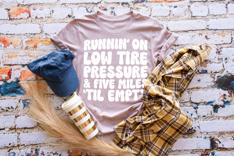 Runnin' On Low Tire Pressure....