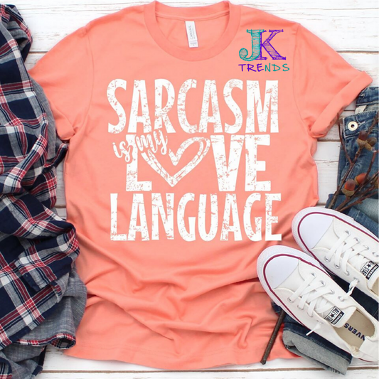 Sarcasm Is My Love Language