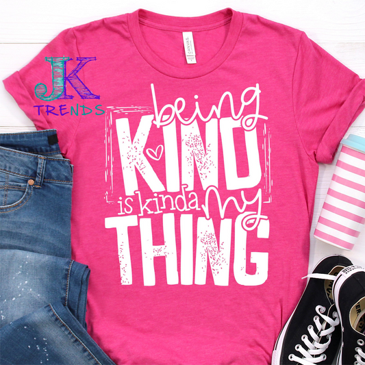 Being Kind Is Kind My Thing
