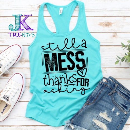 Still A Mess Thanks For Asking (short sleeve)