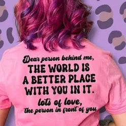 Dear Person Behind Me......