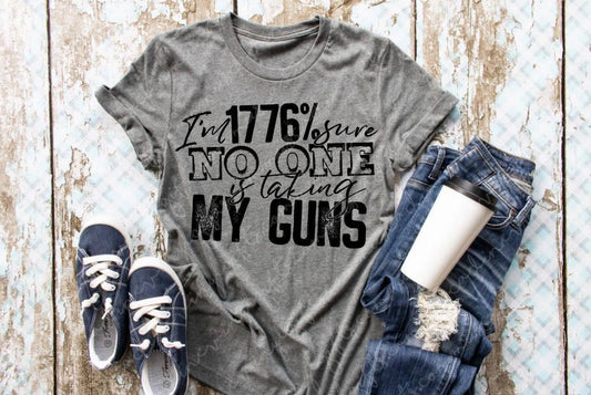 I'm 1776% Sure No One Is taking My Guns