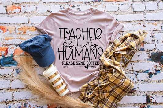 Teachers Of Tiny Humans Please Send Coffee