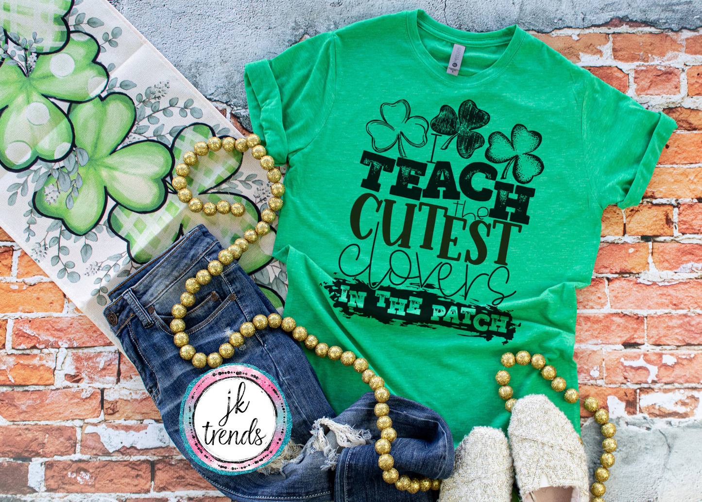 I Teach the Cutest Clovers In The Patch