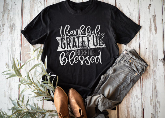 Thankful Grateful and Incredibly Blessed