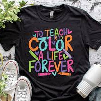 To Teach Is To Color A Life Forever