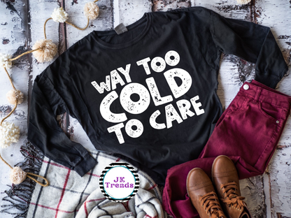 Way to cold to  (short sleeve)