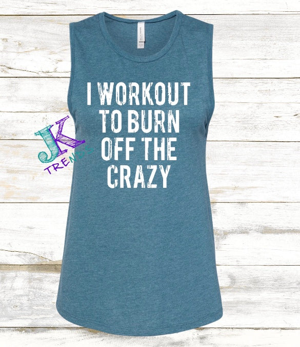 I Workout To Burn Off the Crazy (short sleeve)
