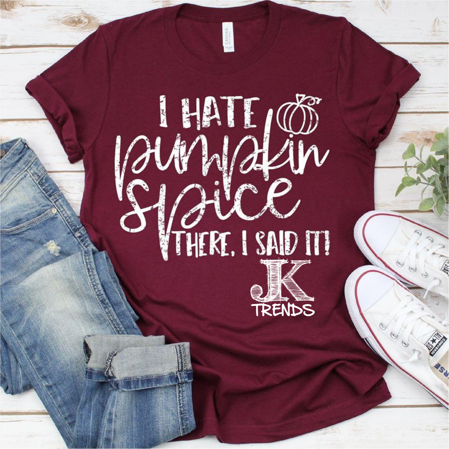 I hate Pumpkin Spice, There I said It Fall Festive Shirt