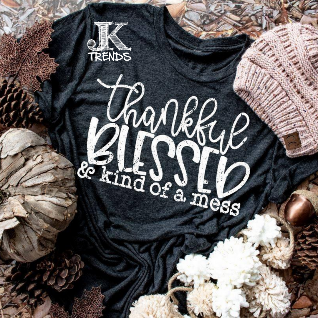 Thankful Blessed and Kind of a Mess Mom Funny Shirt