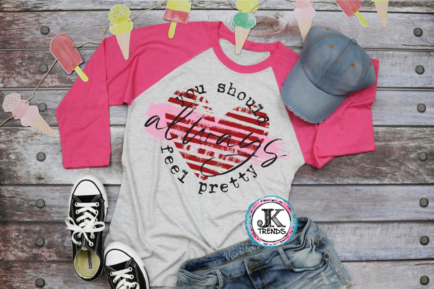 You Should Always Feel Pretty Valentine’s Day (short sleeve)