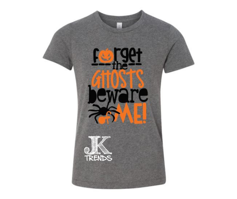 Forget the Ghosts Beware Of Me Youth Halloween Fun Shirt