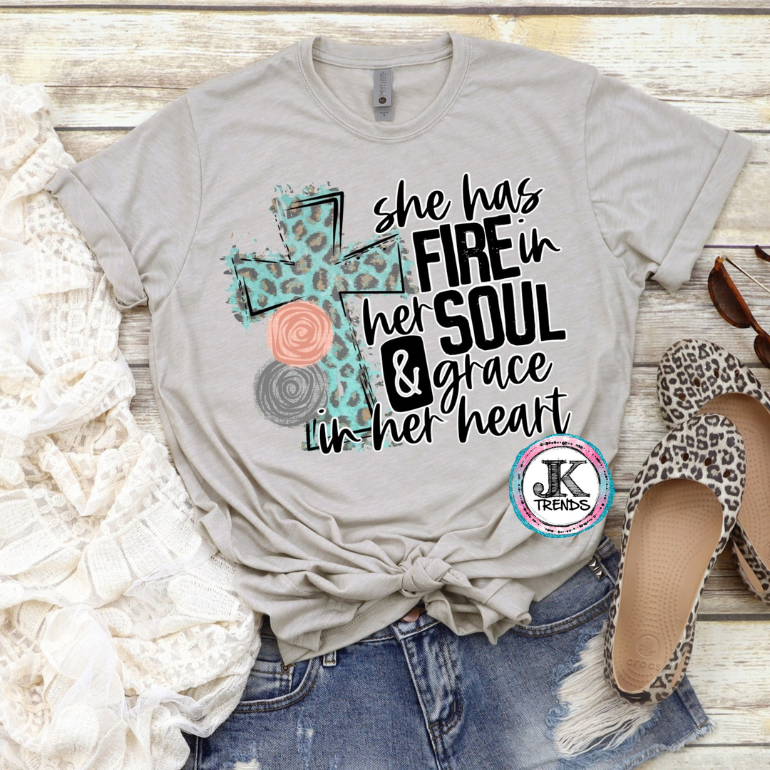 She has Fire in her Soul and Grace in her Heart Mom Shirt Bella Canvas Adult Shirt