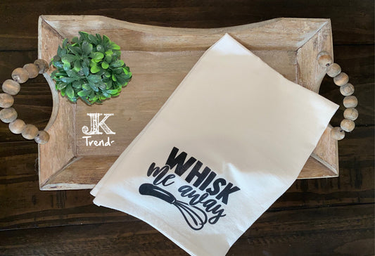 Whisk Me Away Kitchen Towel Wedding House Warming Mothers Day Christmas Anniversary Birthday  Hostess Bridal Gift