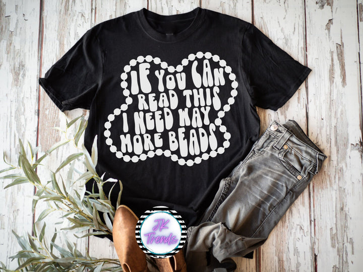 If you can read this I need way more beads Mardi Gras Stacked Retro Bella Canvas Shirt