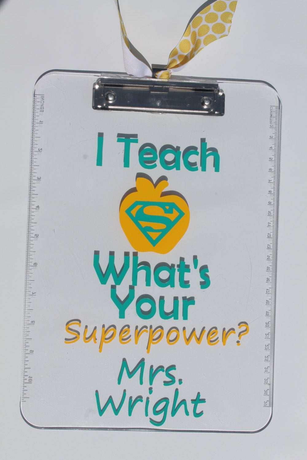 Teacher Appreciation Clip Board I Teacher, What's your Superpower