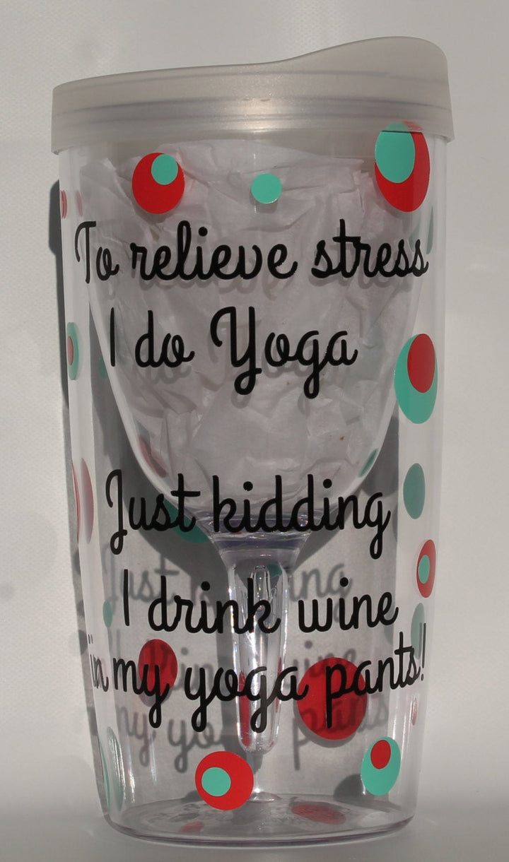 Custom Wine Sippy Cup - " I Drink Wine in Yoga Pants" - Birthday - Party - Celebration - Gift - Shower - Bachelorette - Girls/Women