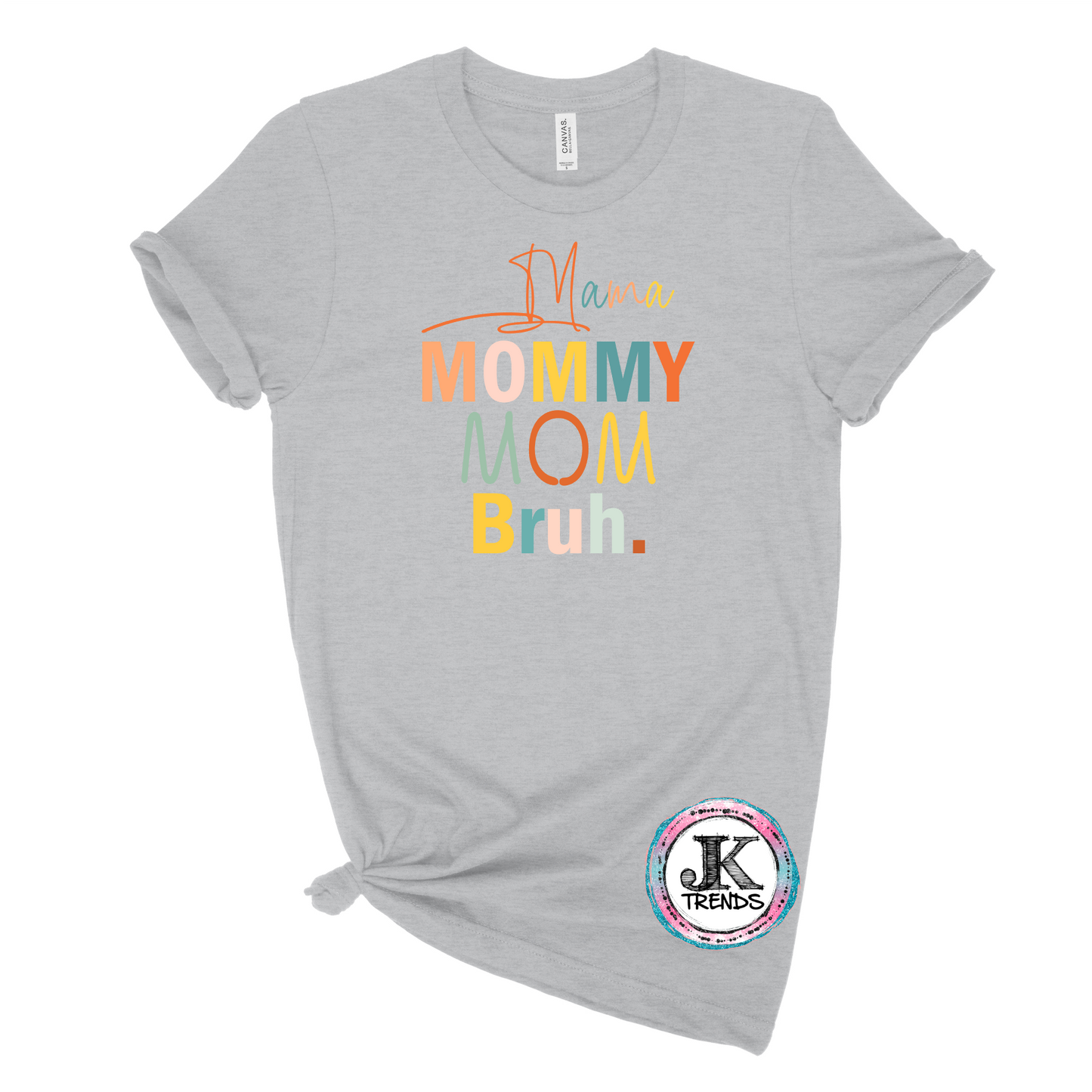 Mama Mom Mommy Bruh Bella Canvas Funny Mom Shirt