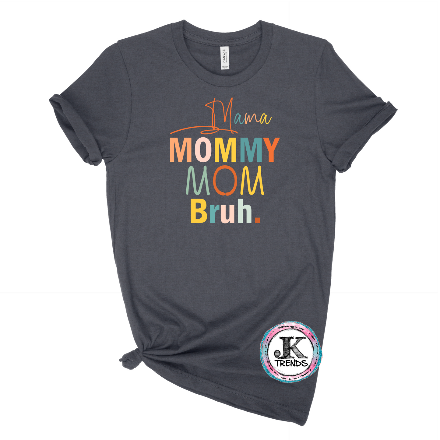 Mama Mom Mommy Bruh Bella Canvas Funny Mom Shirt