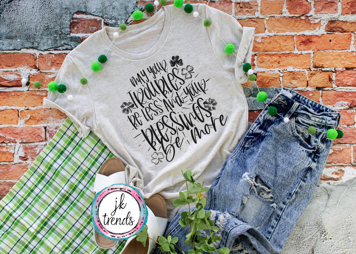 Troubles be Less Blessings be More St Patrick's Day ADULT SHORT SLEEVE Bella Canvas