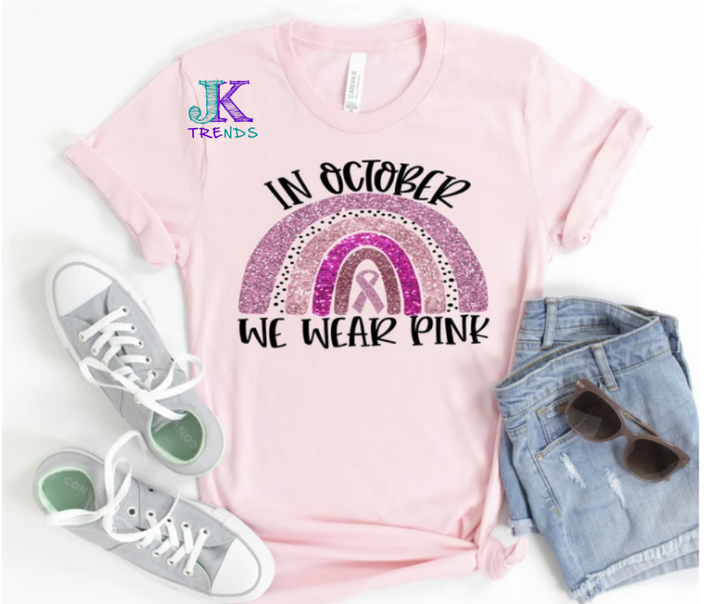 In October We Wear Pink Awareness Bella T Shirt Crew Neck Adult