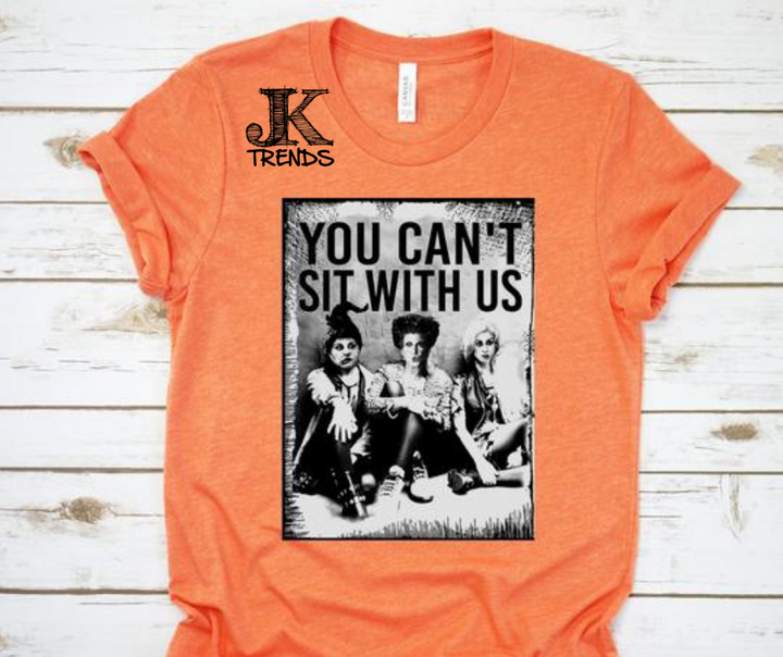 You Can't Sit With Us Shirt, Halloween T-shirt, Halloween Tee, Sanderson Sister Shirt, Fall Shirt, Funny Halloween Shirt, Halloween Shirts